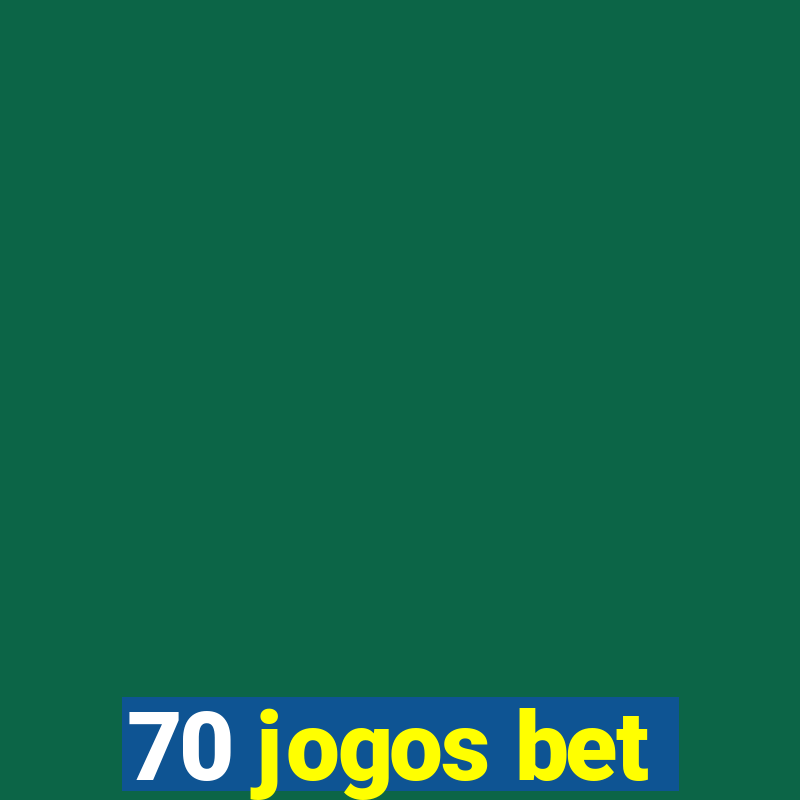 70 jogos bet